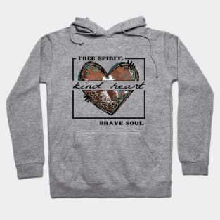 Kind Heart, Free Spirit, Brave Soul Hoodie